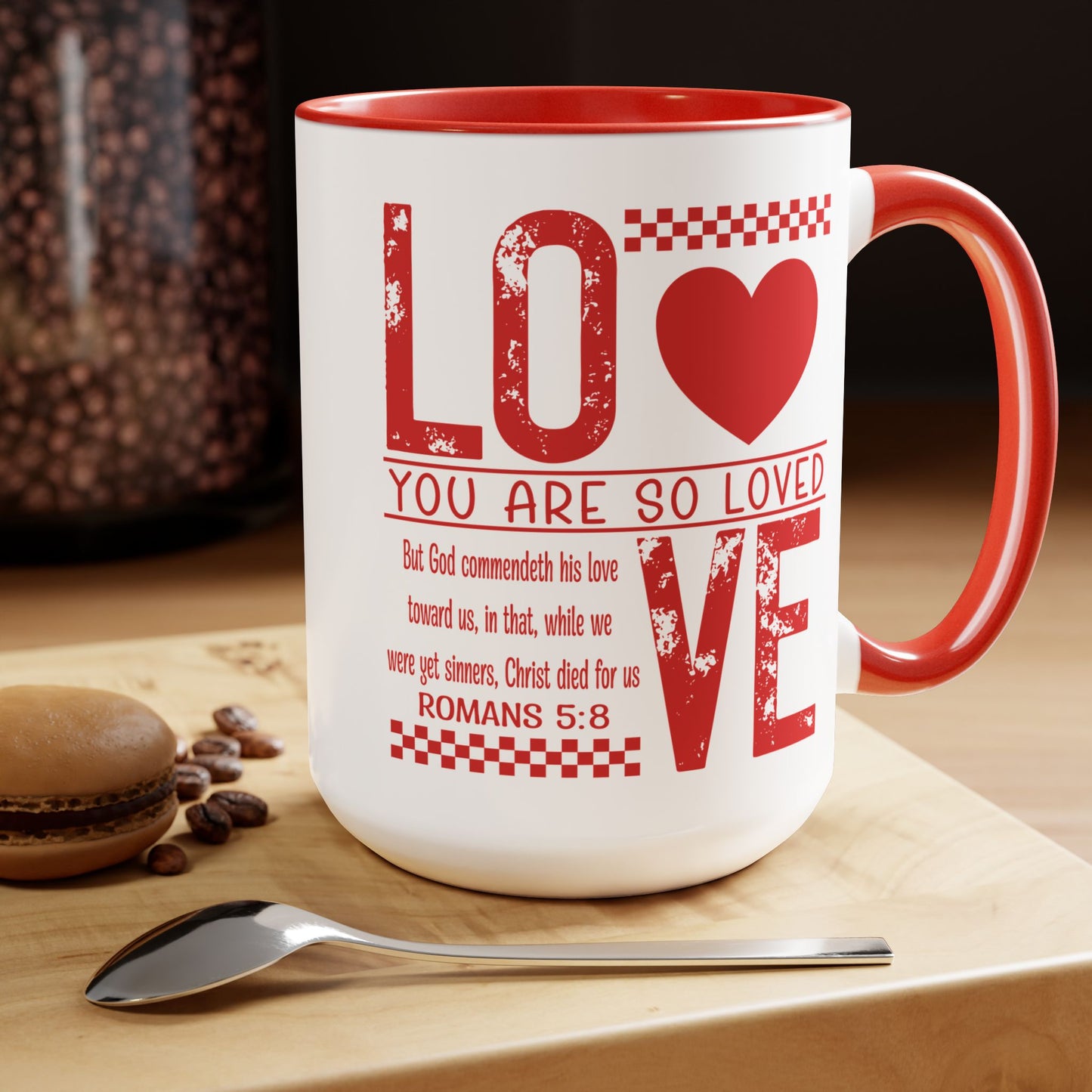You Are So Loved Coffee Mug Romans 5:8