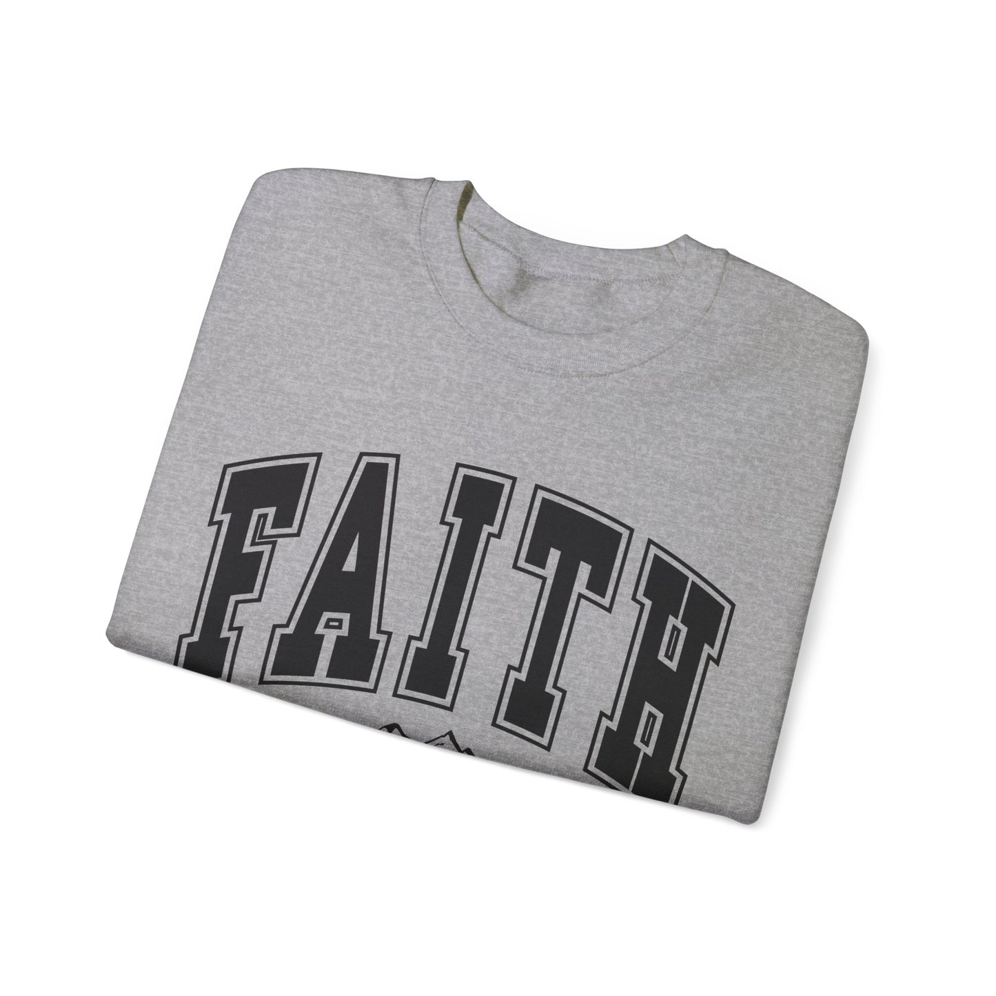 Faith Can Move Mountains Sweatshirt