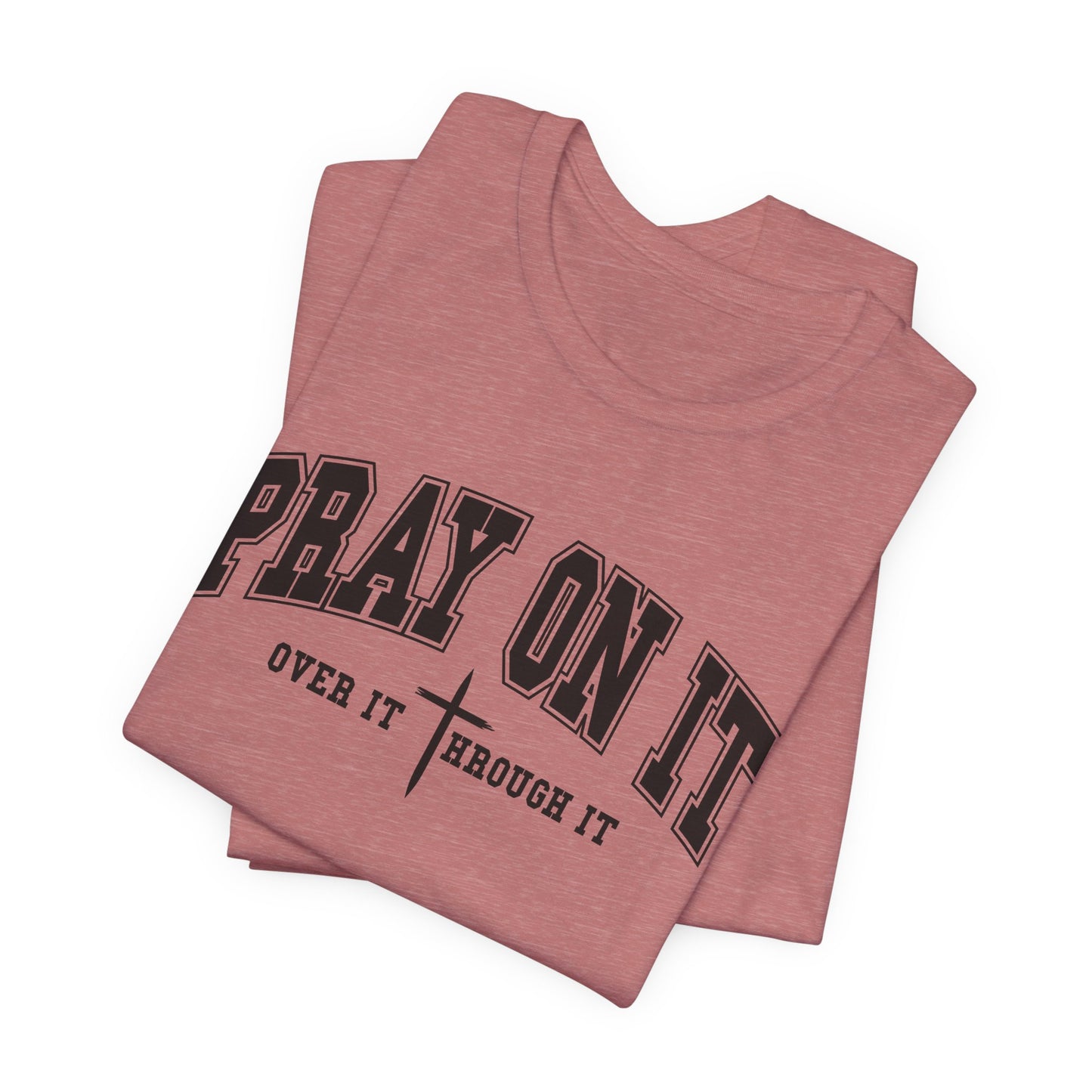 Pray On It Shirt