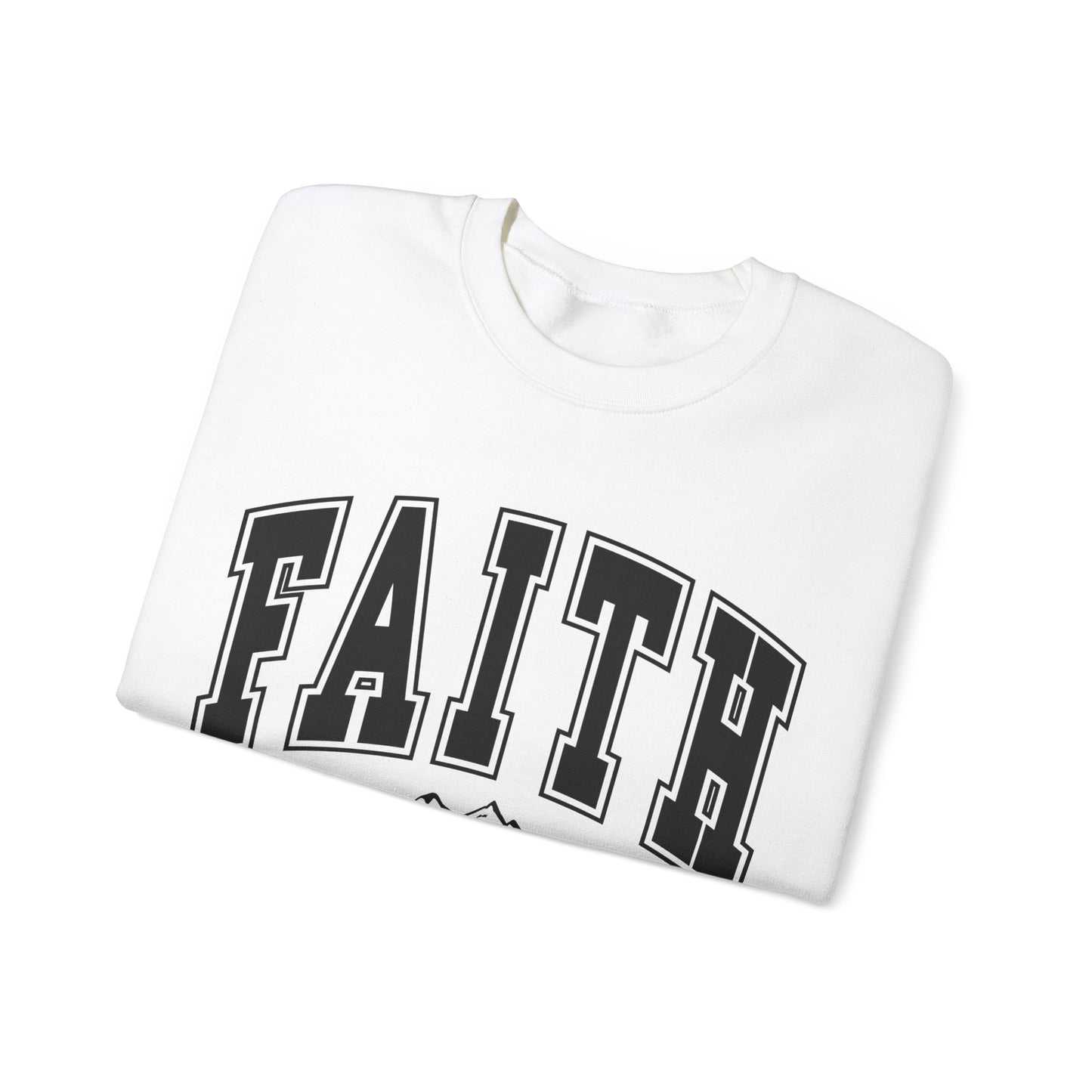 Faith Can Move Mountains Sweatshirt