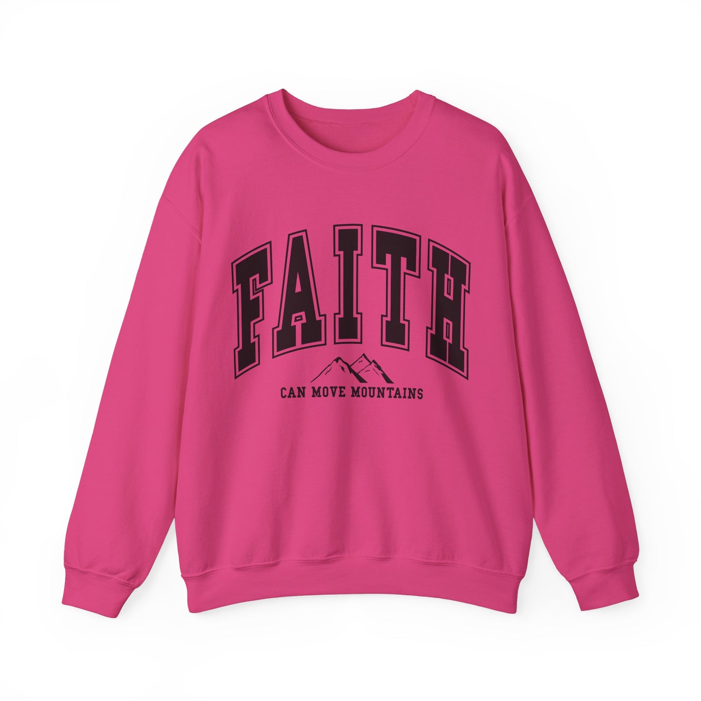 Faith Can Move Mountains Sweatshirt