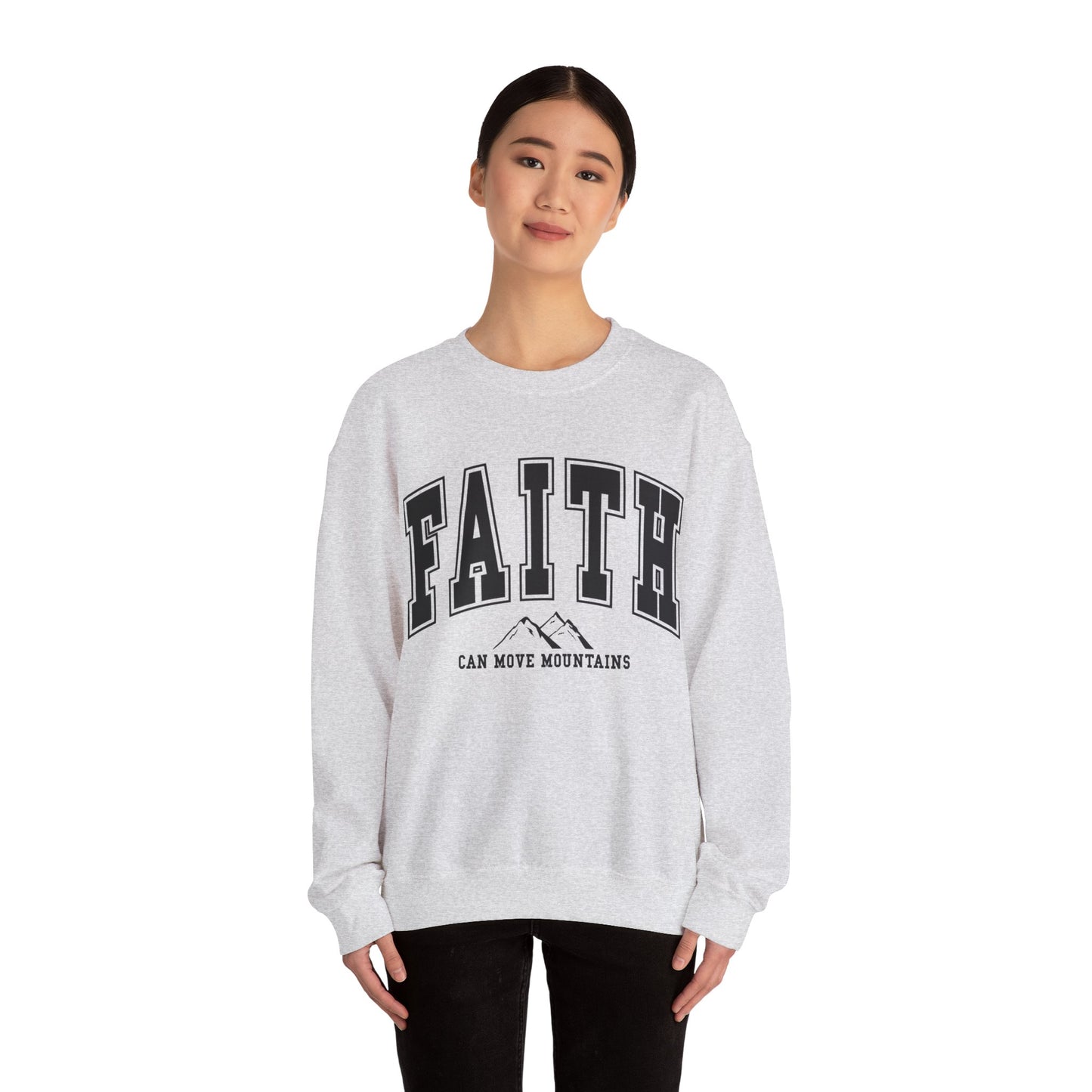 Faith Can Move Mountains Sweatshirt