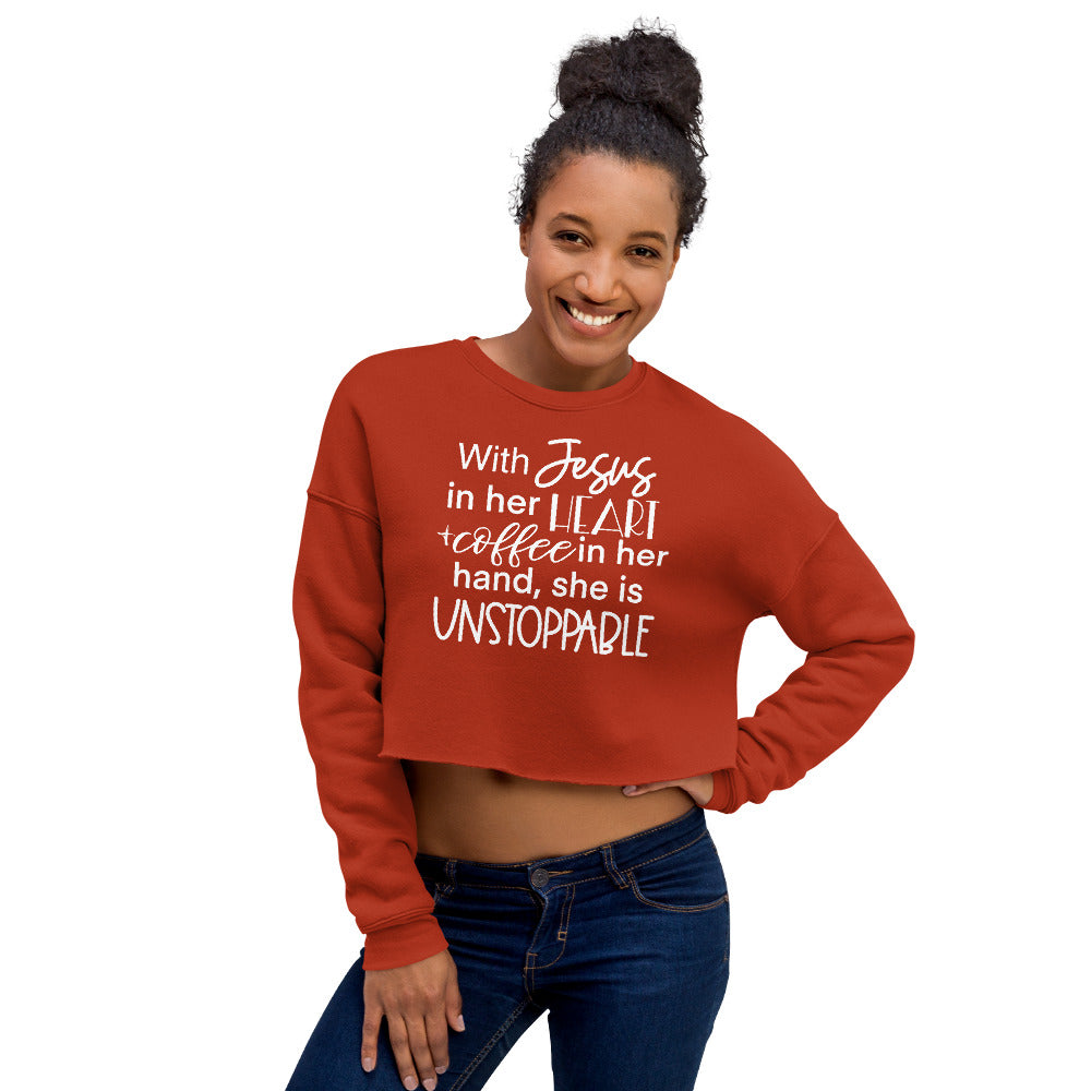 With Jesus in Her Heart and Coffee in Her Hand She Is Unstoppable Crop Top Sweatshirt