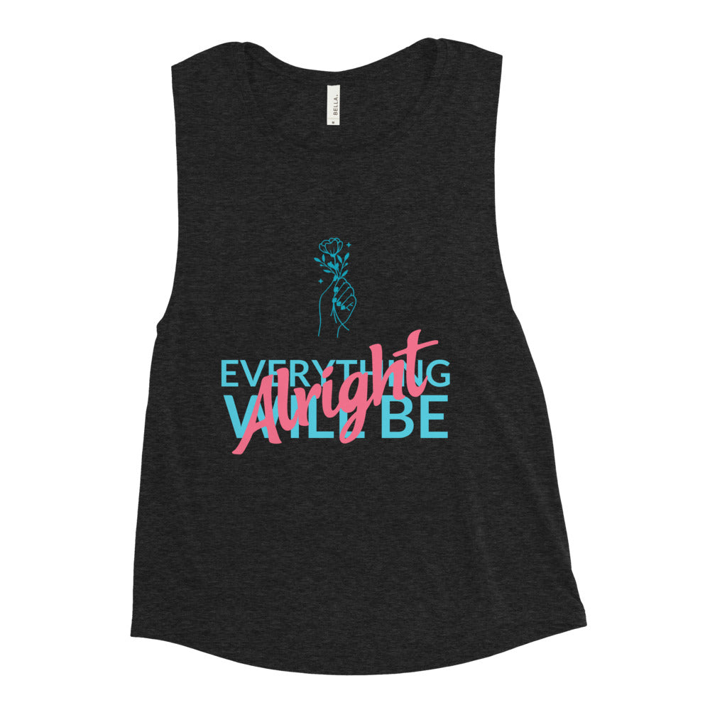 Everything Will Be Alright Muscle Tank