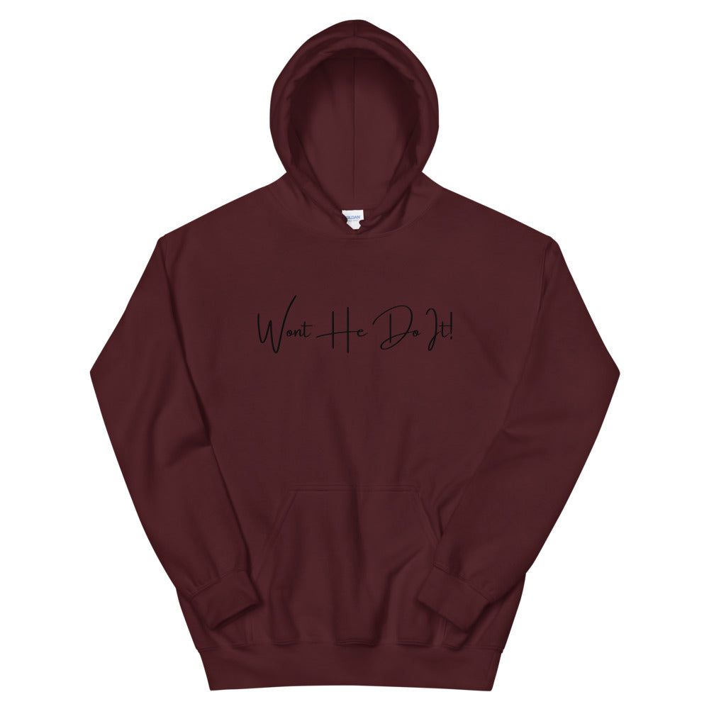 Wont He Do It! Hoodie