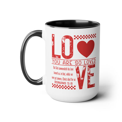 You Are So Loved Coffee Mug Romans 5:8