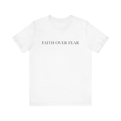 Faith Over Fear Tshirt