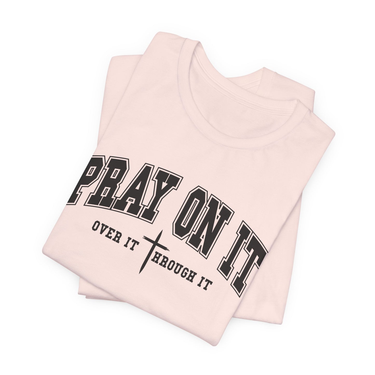 Pray On It Shirt