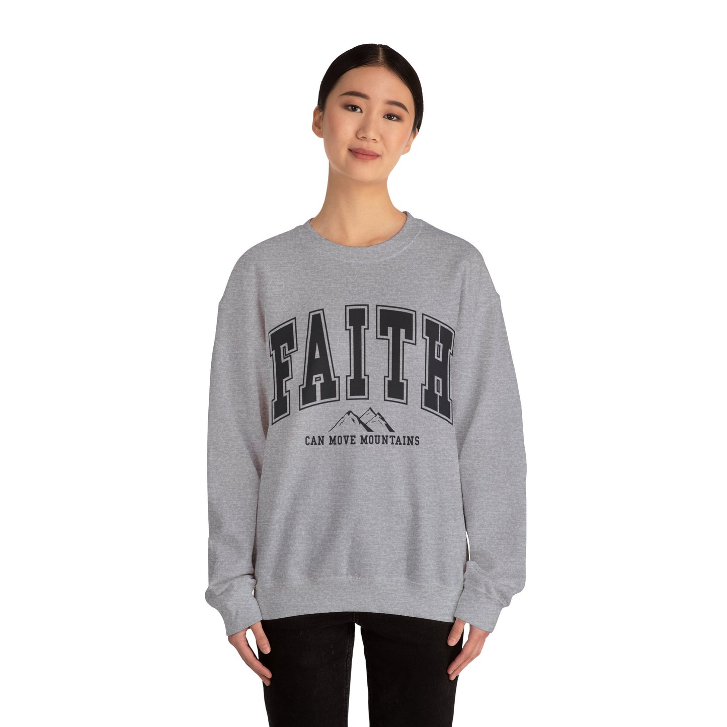 Faith Can Move Mountains Sweatshirt