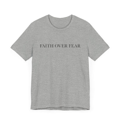 Faith Over Fear Tshirt