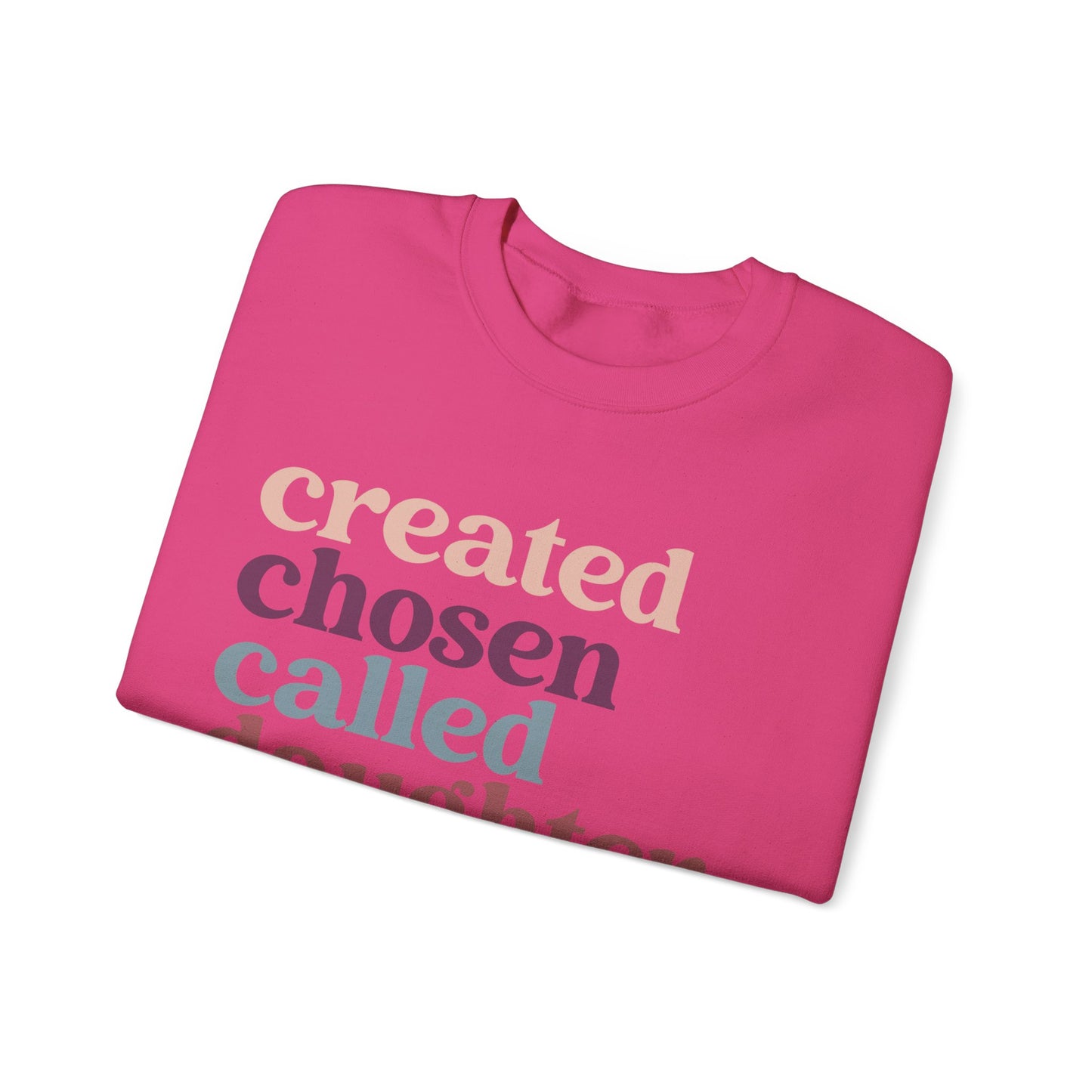 Christian Sweatshirt, Created Chosen Called Daughter of the King Sweatshirt, Christian Apparel