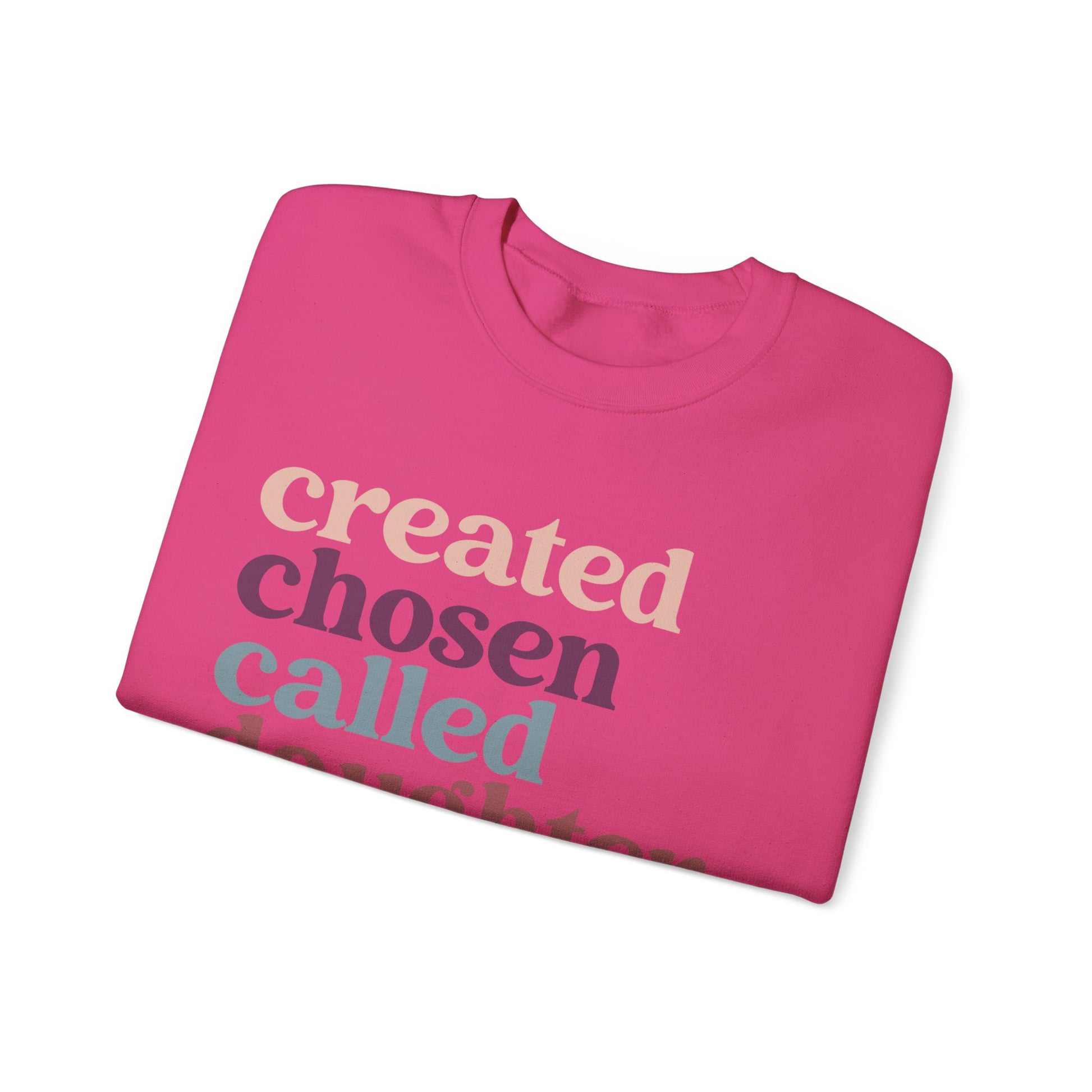 Christian Sweatshirt, Created Chosen Called Daughter of the King Sweatshirt, Christian Apparel