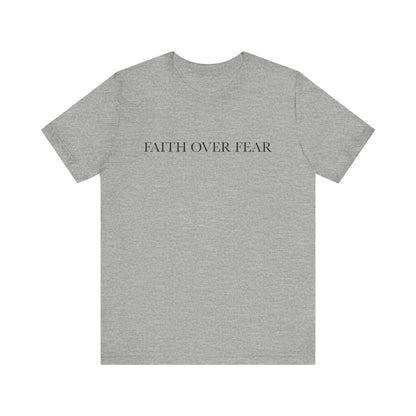 Faith Over Fear Tshirt