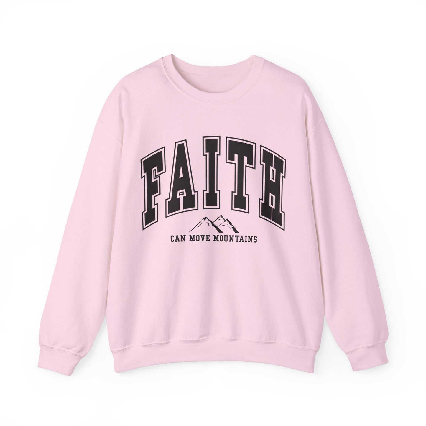Faith Can Move Mountains Sweatshirt