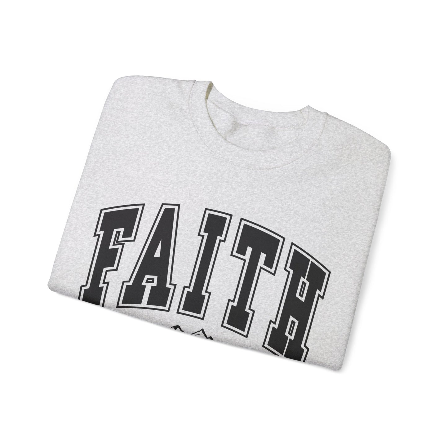 Faith Can Move Mountains Sweatshirt