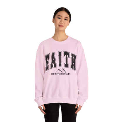 Faith Can Move Mountains Sweatshirt