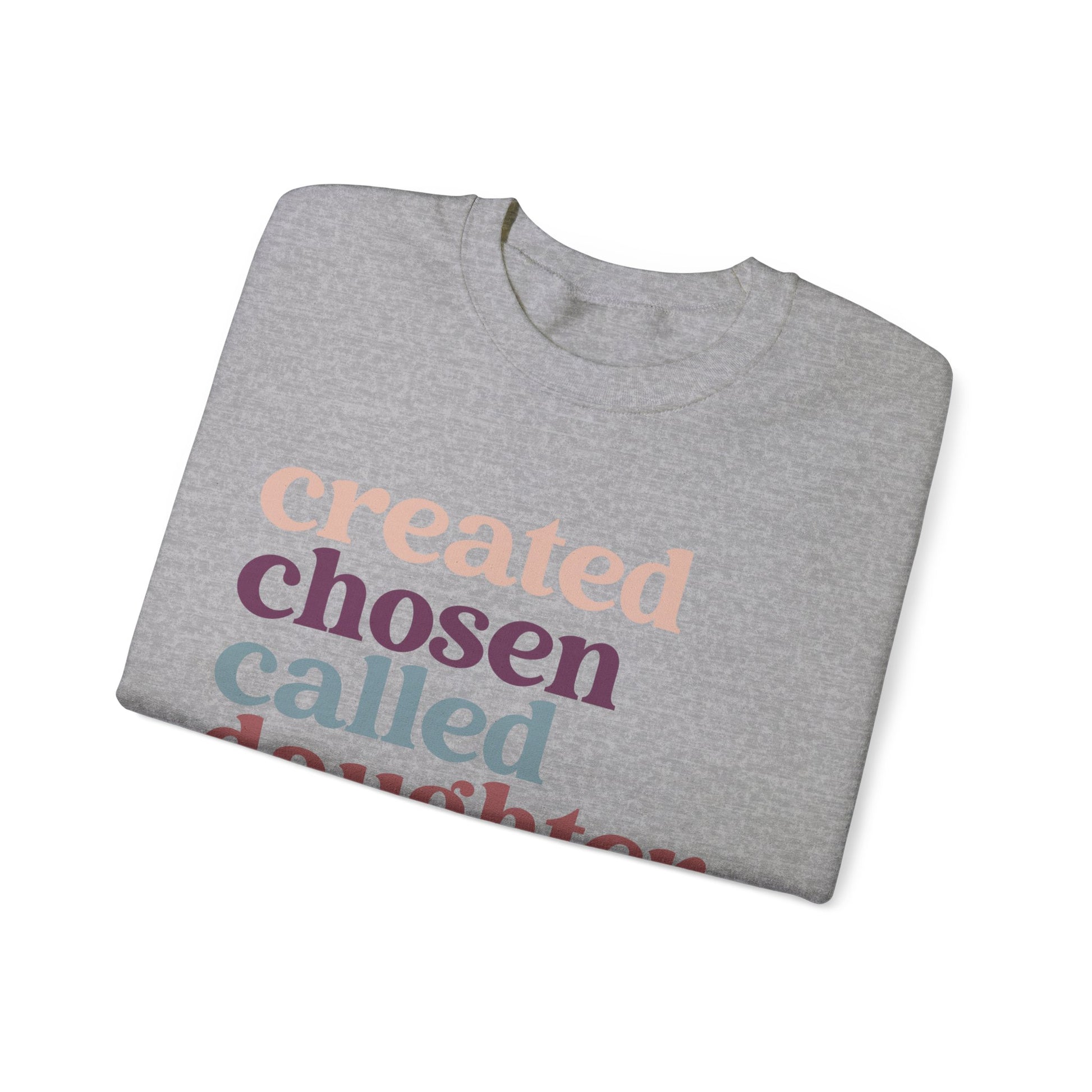 Christian Sweatshirt, Created Chosen Called Daughter of the King Sweatshirt, Christian Apparel