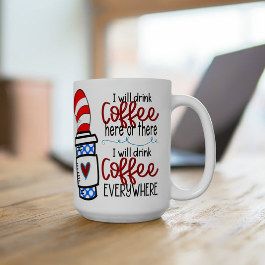 Teacher Mug, I Will Drink Coffee Ceramic Mug, Teacher Coffee Mug, Dr Seuss Mug, Funny Teacher Appreciate Gift