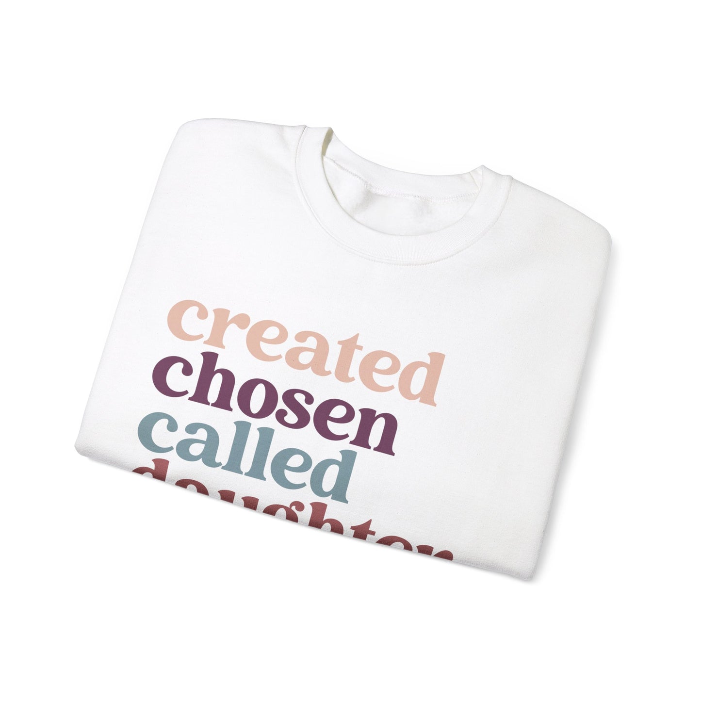 Christian Sweatshirt, Created Chosen Called Daughter of the King Sweatshirt, Christian Apparel