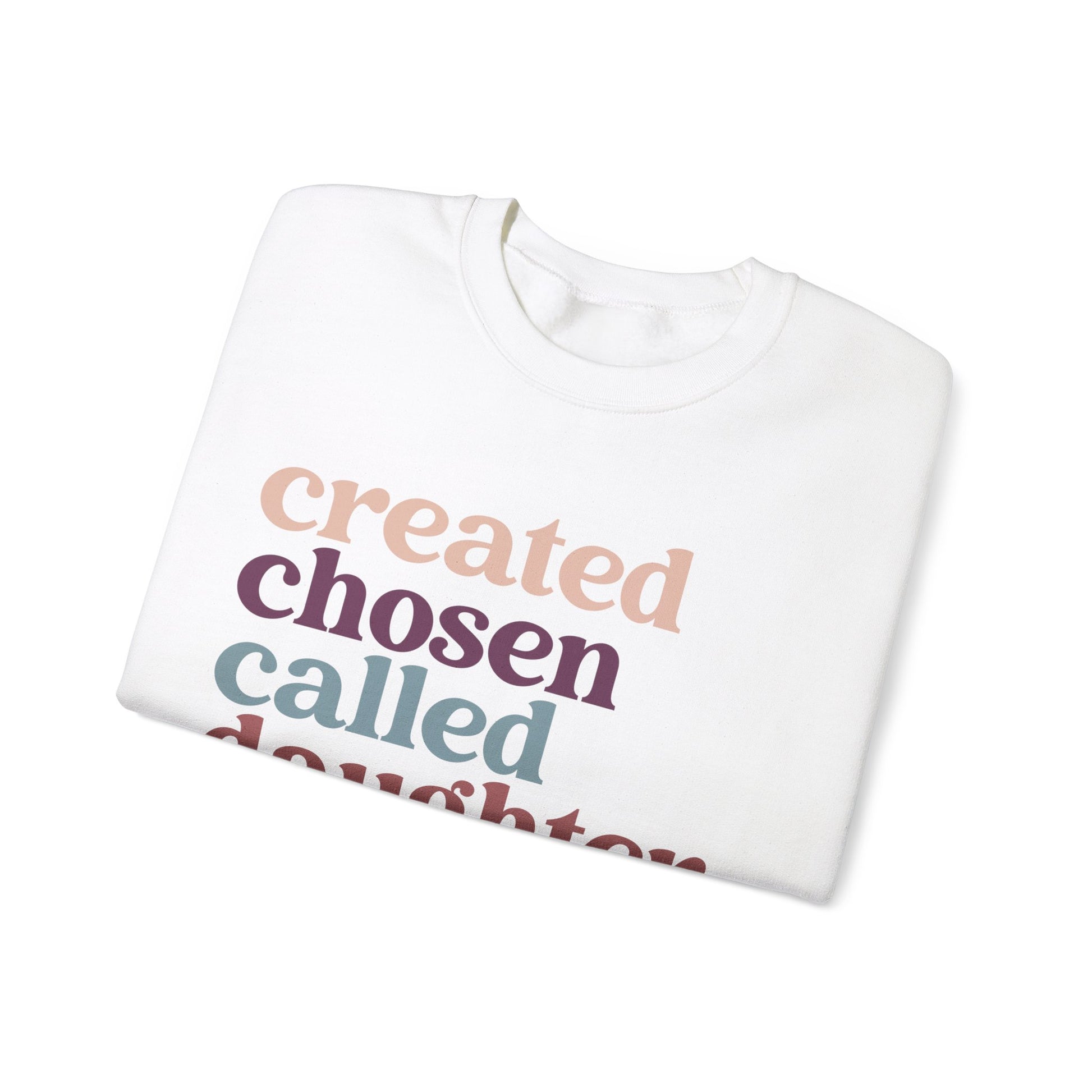 Christian Sweatshirt, Created Chosen Called Daughter of the King Sweatshirt, Christian Apparel