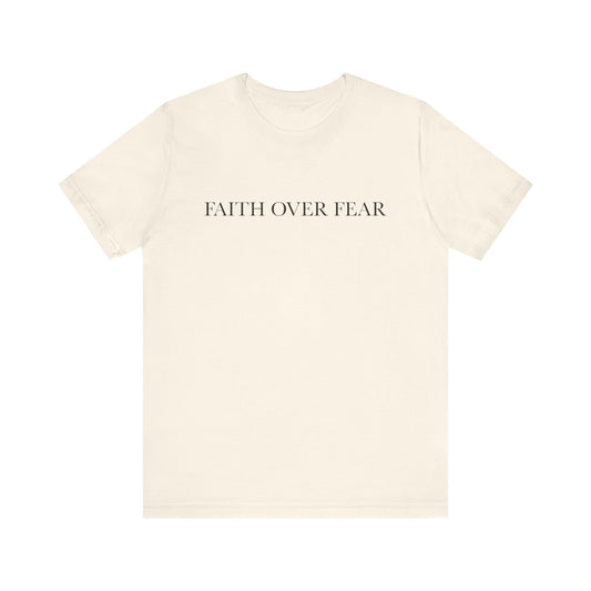 Faith Over Fear Tshirt