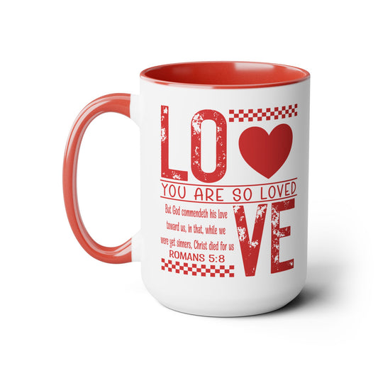 You Are So Loved Coffee Mug Romans 5:8