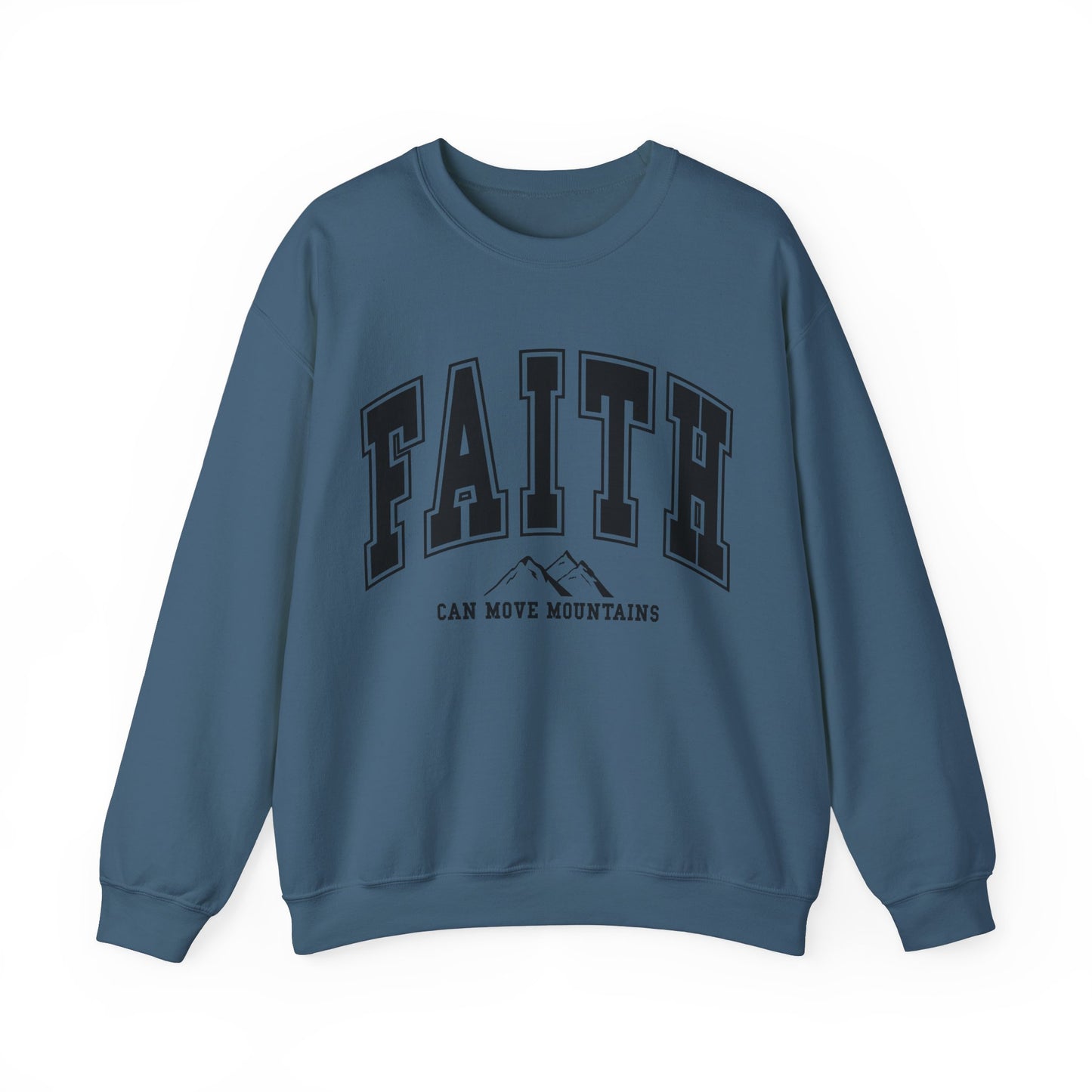 Faith Can Move Mountains Sweatshirt