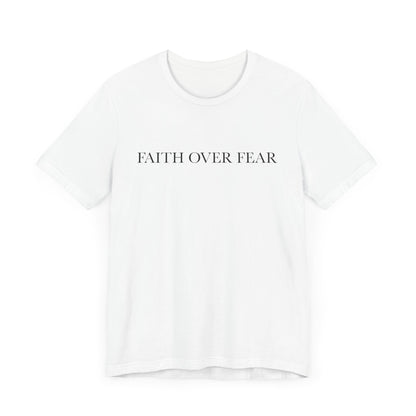 Faith Over Fear Tshirt