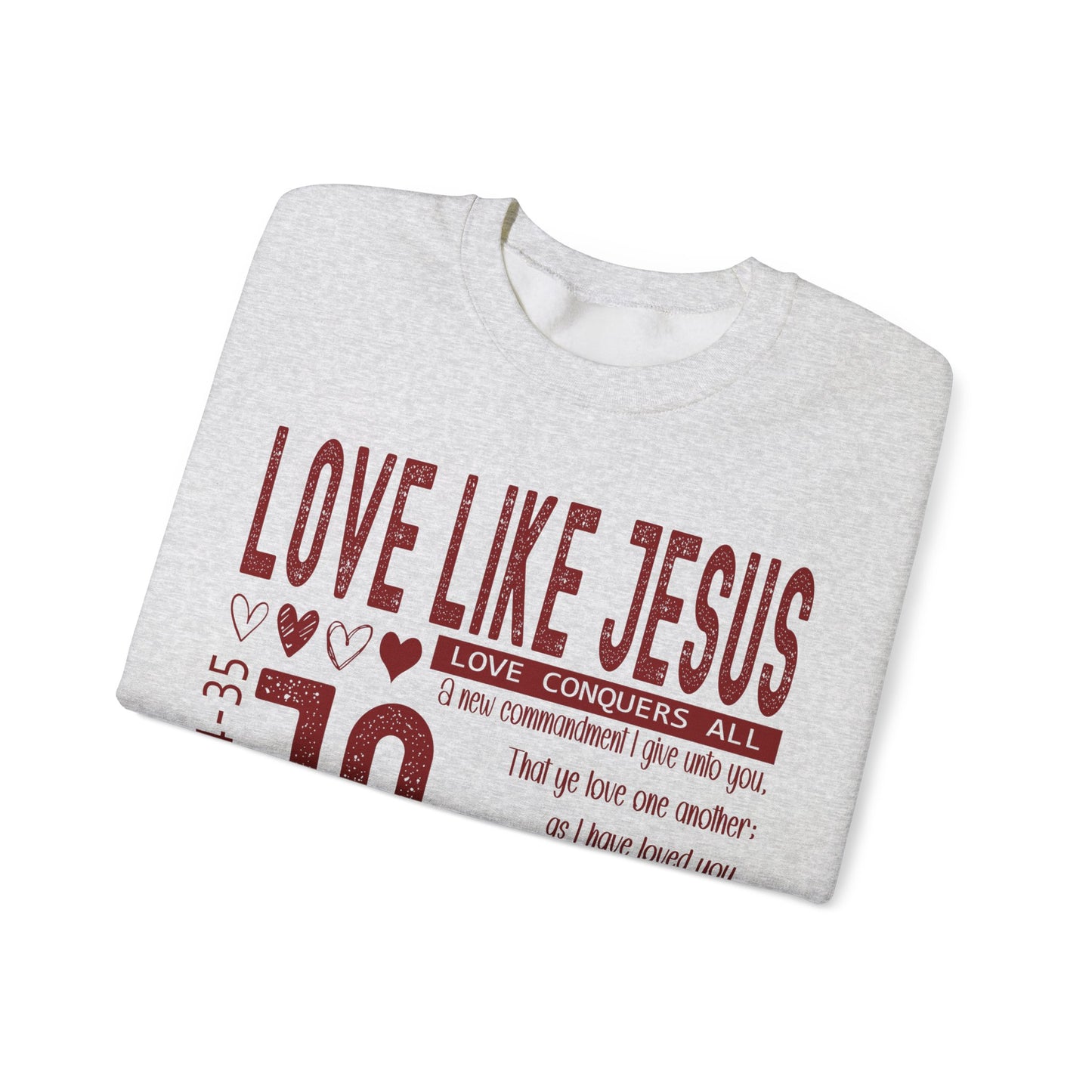 Love Like Jesus Sweatshirt