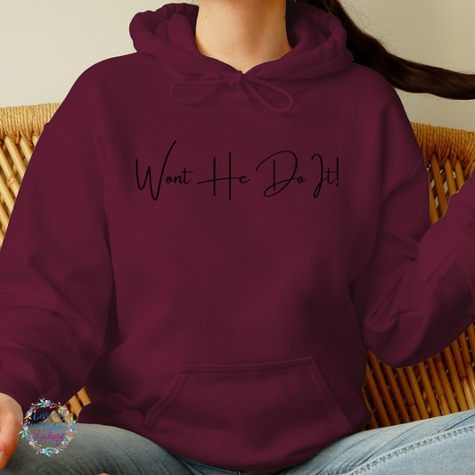 Wont He Do It! Hoodie