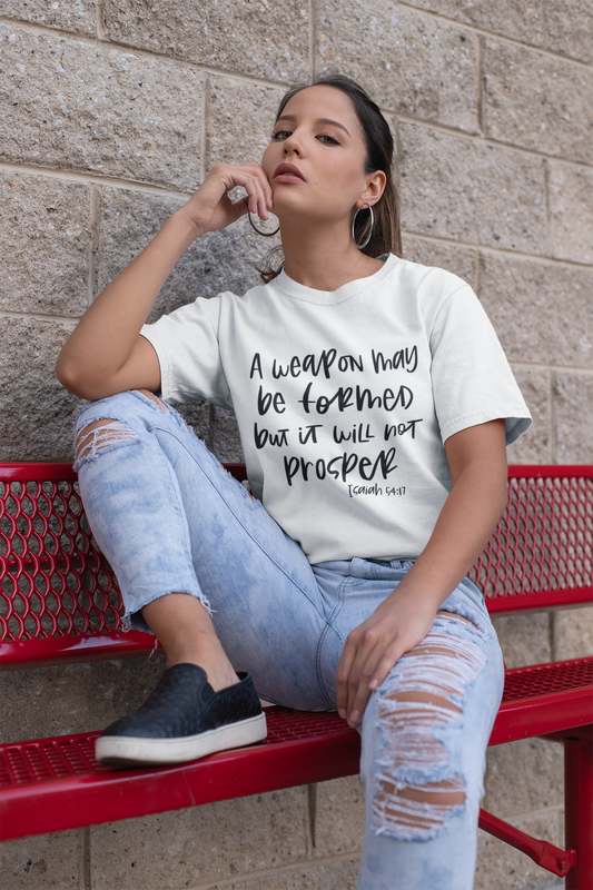 A Weapon May Be Formed But It Will Not Prosper Shirt