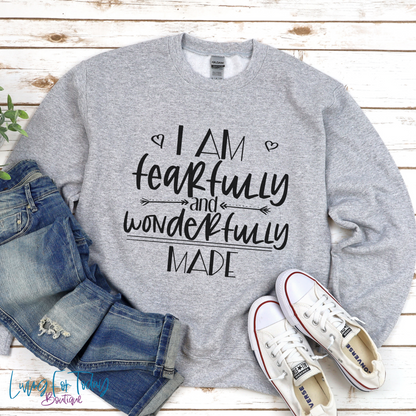 I Am Fearfully And Wonderfully Made Sweatshirt
