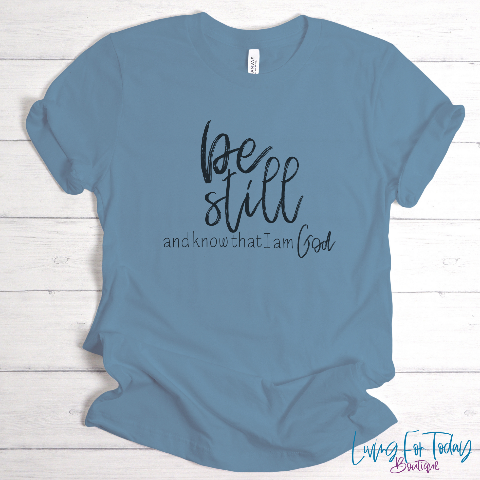Be Still And Know That I Am God Shirt