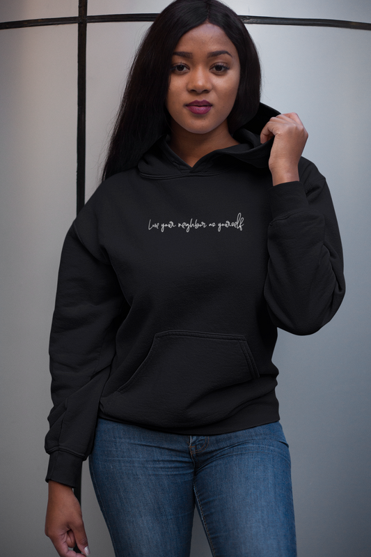 Love Your Neighbor As Yourself Hoodie