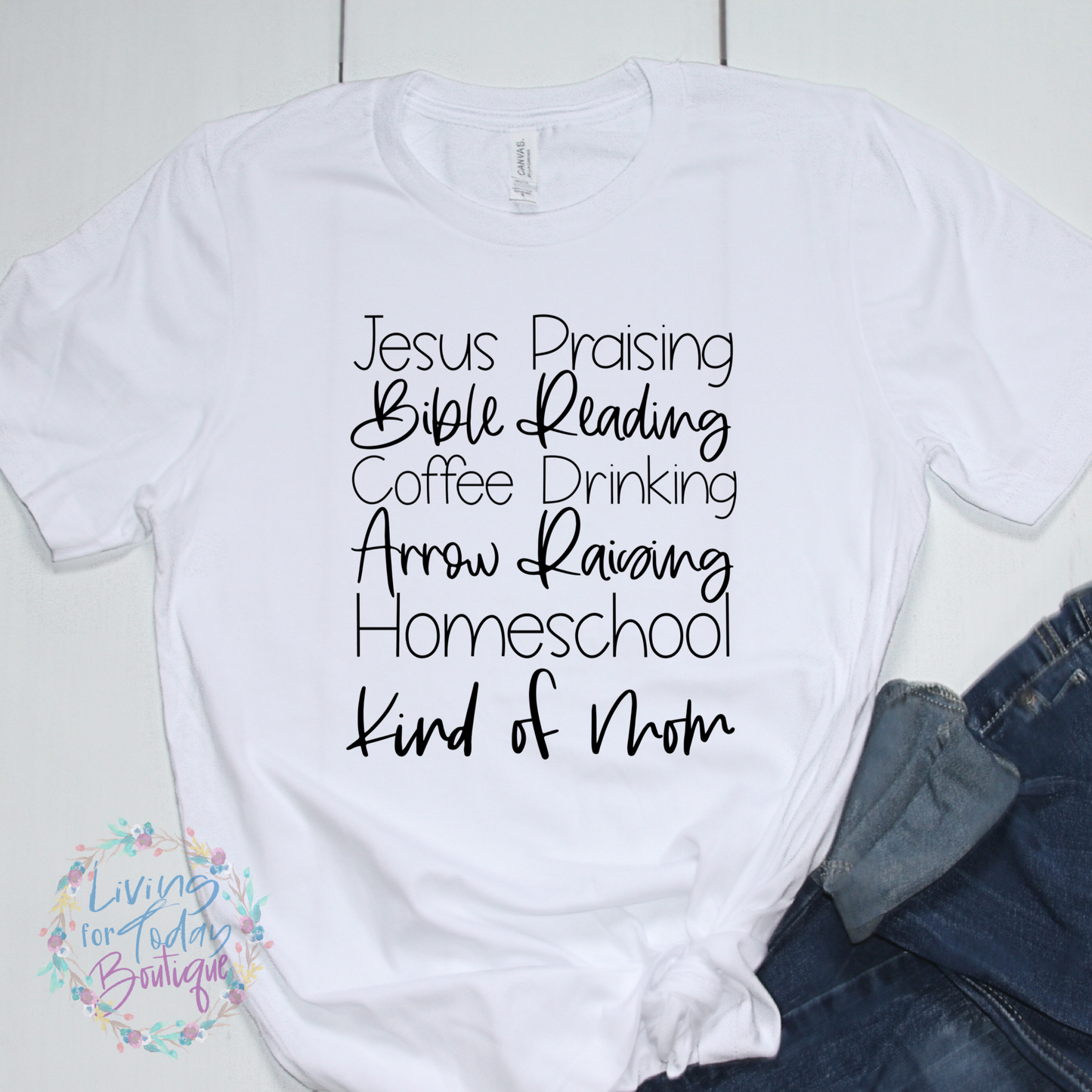 Jesus Praising, Bible Reading, Coffee Drinking, Arrow Raising, Homeschool Kind of Mom Shirt