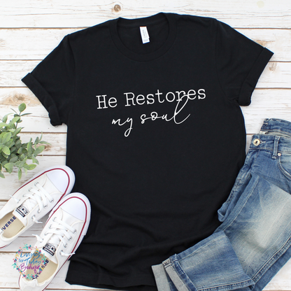 He Restores My Soul Shirt