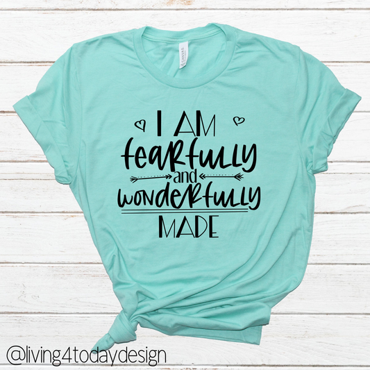 I Am Fearfully and Wonderfully Made Tee