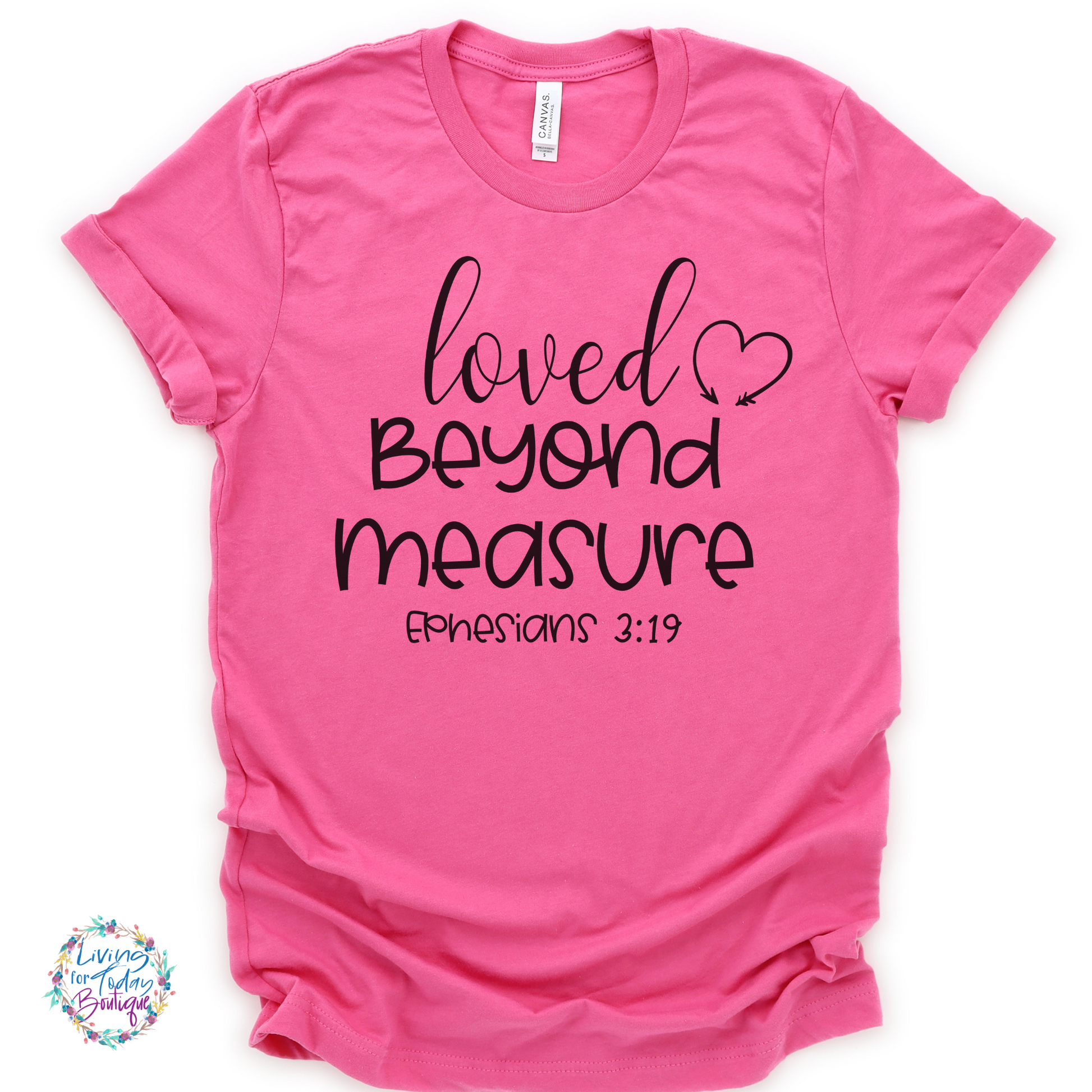 Loved Beyond Measure Shirt