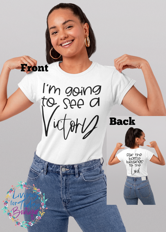 I’m Going to See A Victory For the Battle Belongs to the Lord Graphic Tee