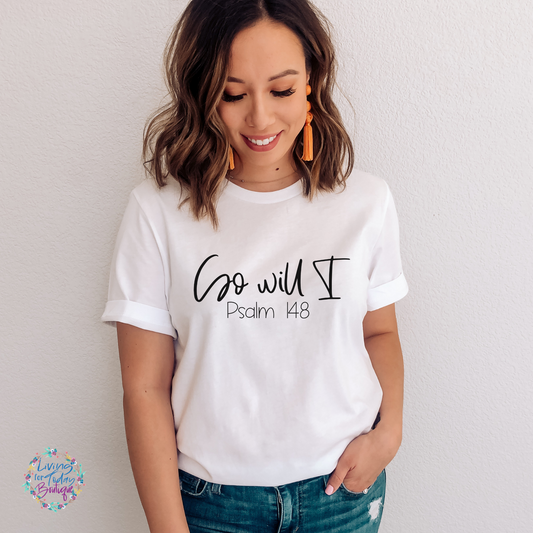 So Will I Shirt