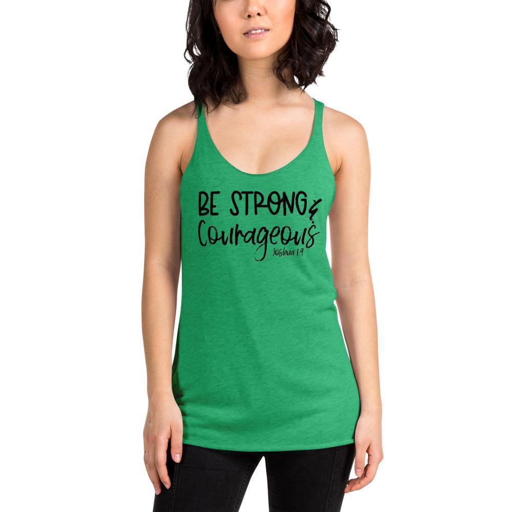 Be Strong And Courageous Racerback Tank