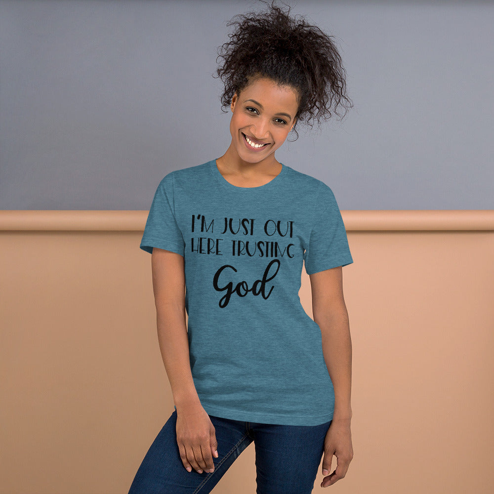I’m Just Out Here Trusting God Shirt