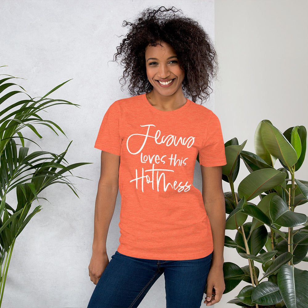 Jesus Loves This Hot Mess Shirt
