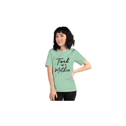 Tired As A Mother Shirt