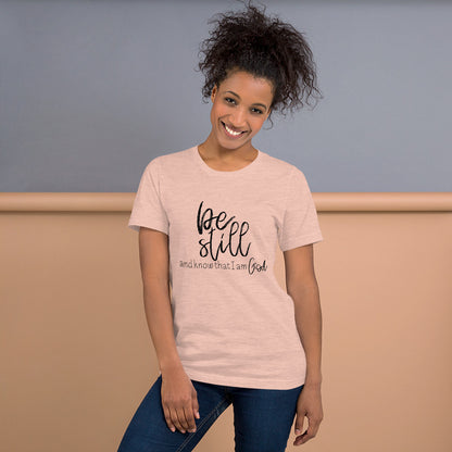 Be Still And Know That I Am God Shirt