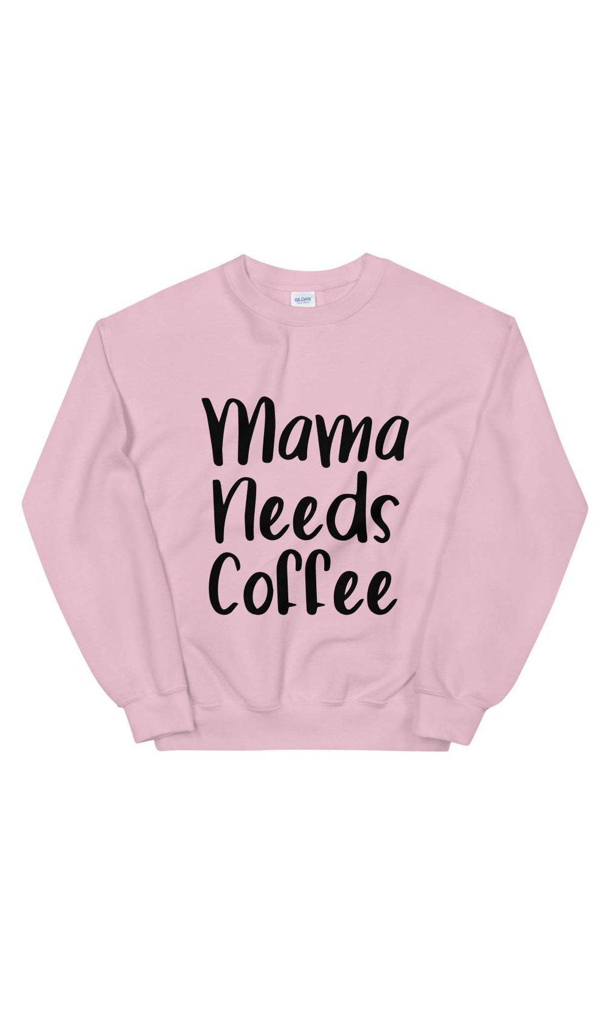 Mama Needs Coffee Sweatshirt
