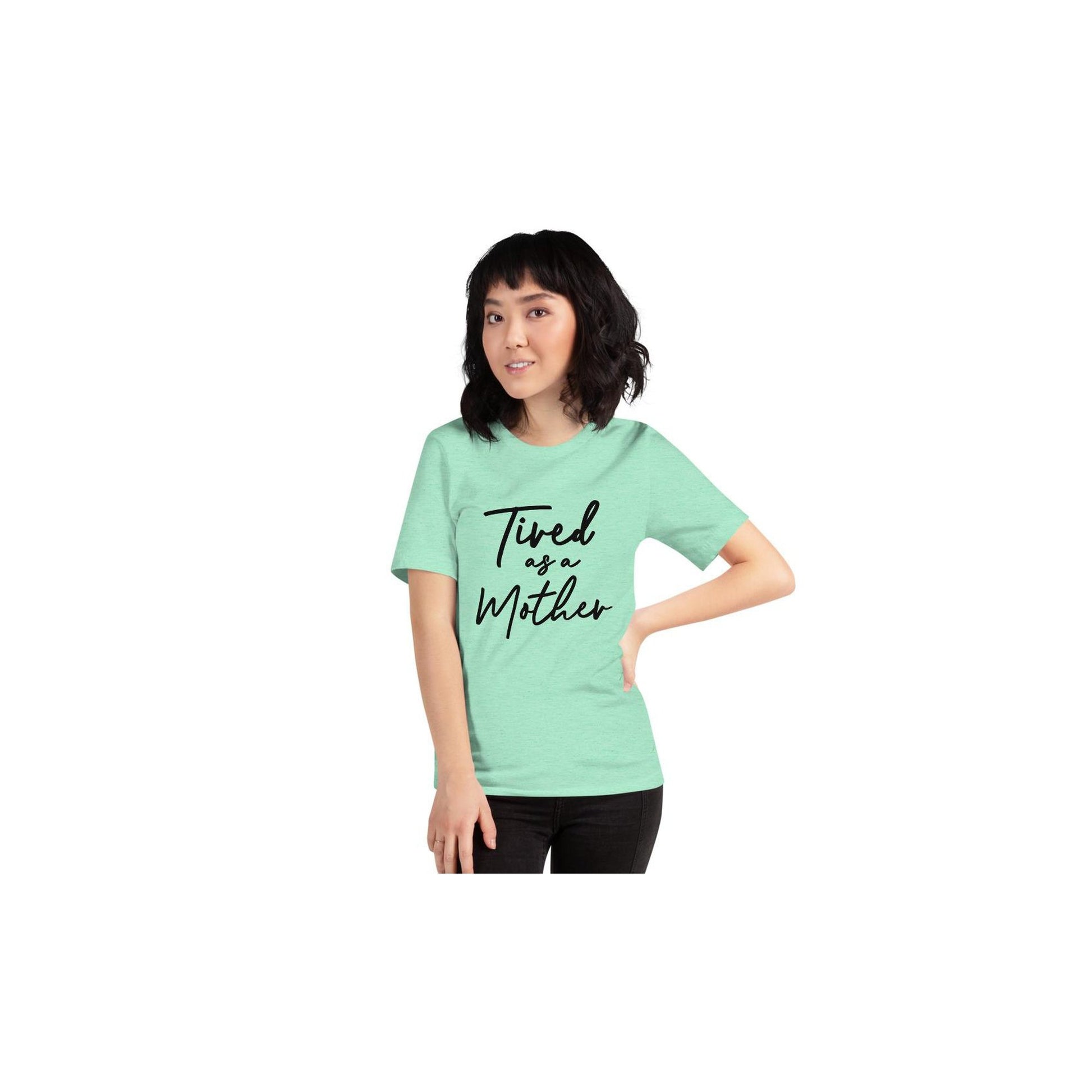 Tired As A Mother Shirt
