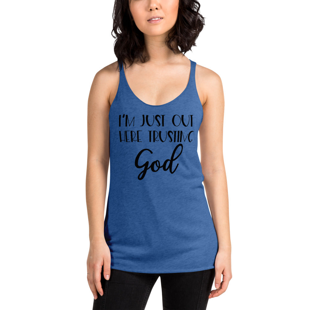 I’m Just Out Here Trusting God Racerback Tank