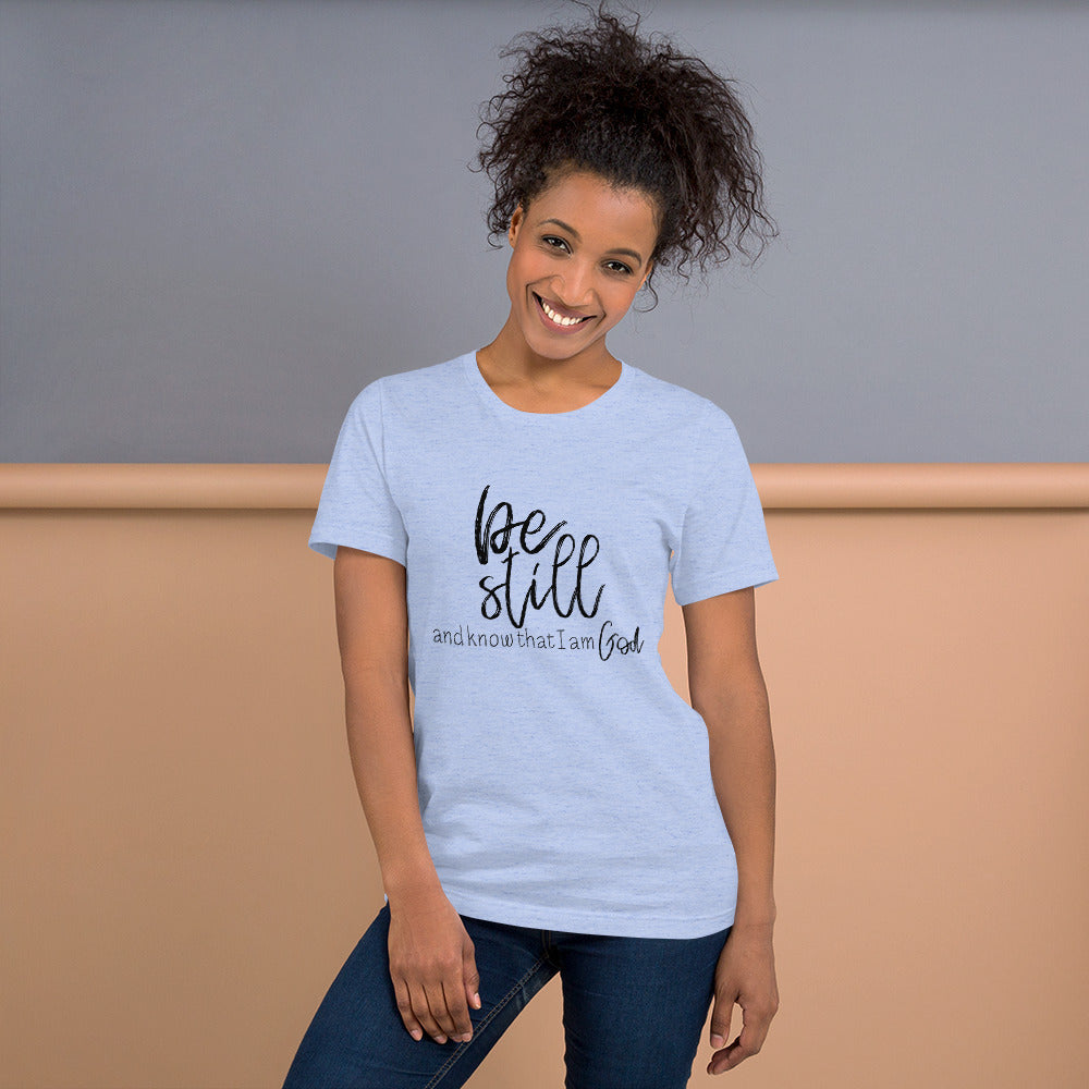Be Still And Know That I Am God Shirt