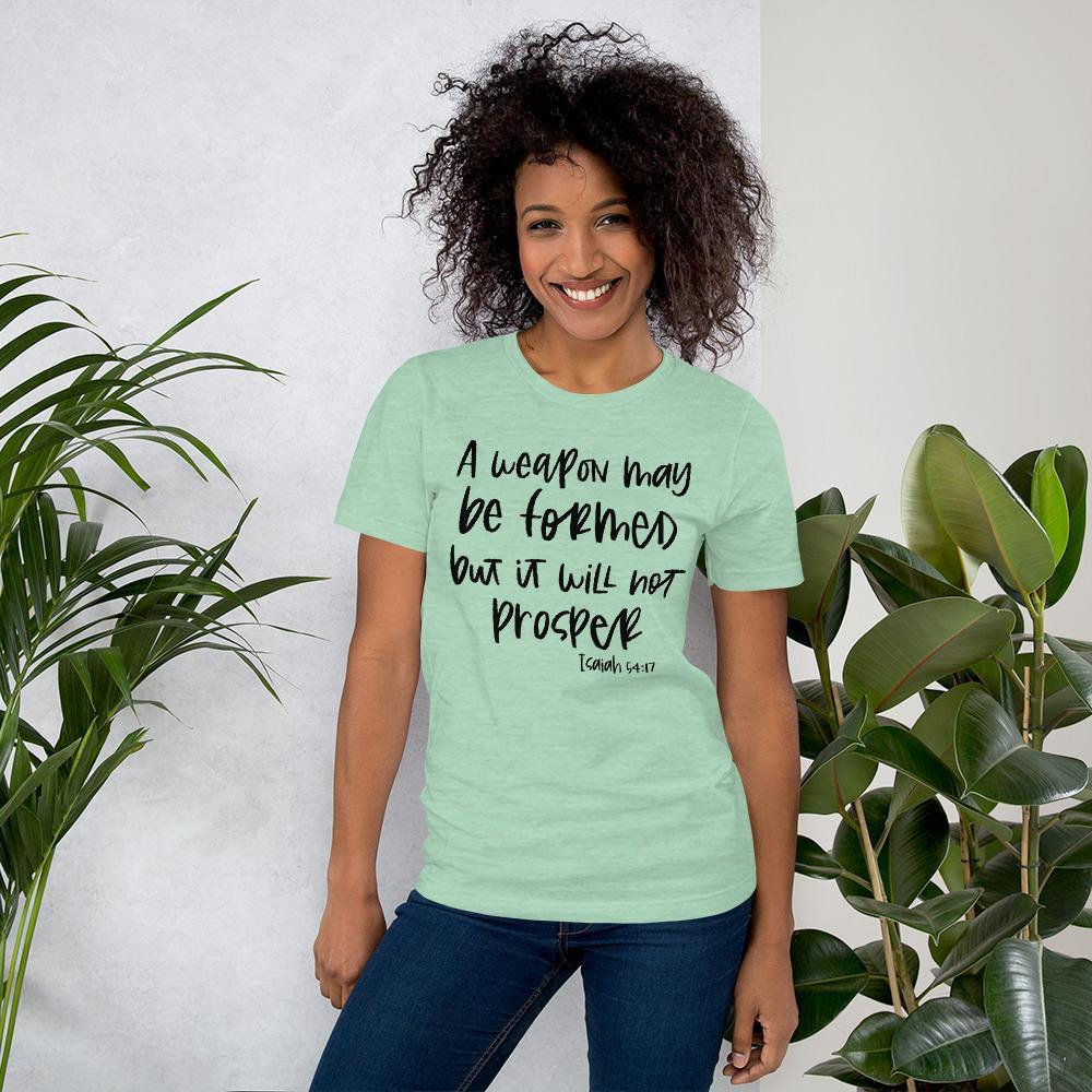A Weapon May Be Formed But It Will Not Prosper Shirt